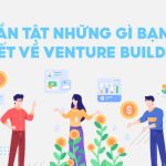 Venture Builder là gì? Vai trò của Venture Builder là gì?