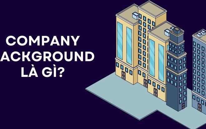 Company background là gì? Vai trò của nó trong đầu tư Crypto