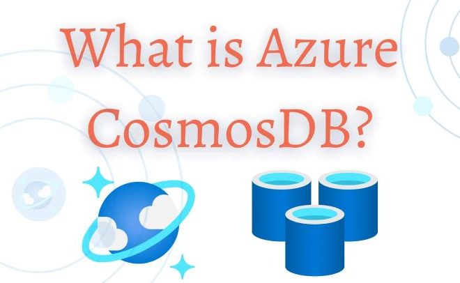 Cosmos DB là gì? Khám phá sức mạnh cơ sở dữ liệu đa mô hình