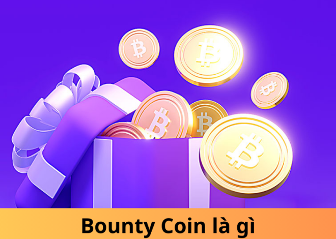 Bounty Coin là gì?: Cách kiếm tiền miễn phí trong Crypto