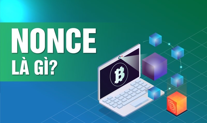 Nonce là gì? Tại sao nó quan trọng trong thế giới Blockchain