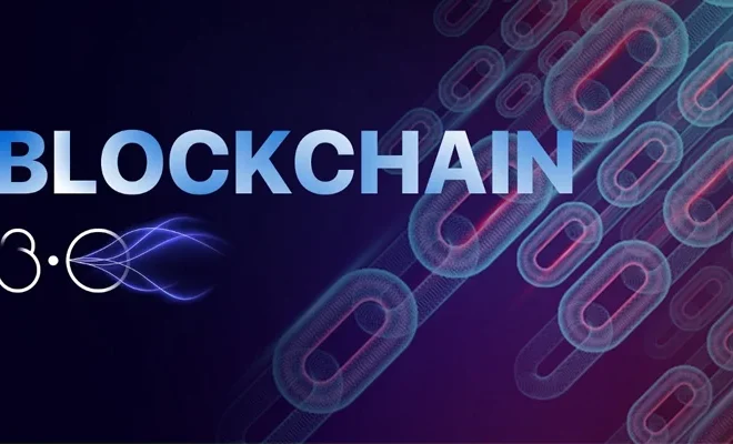 Blockchain 3.0 – Khám phá tiềm năng và thách thức