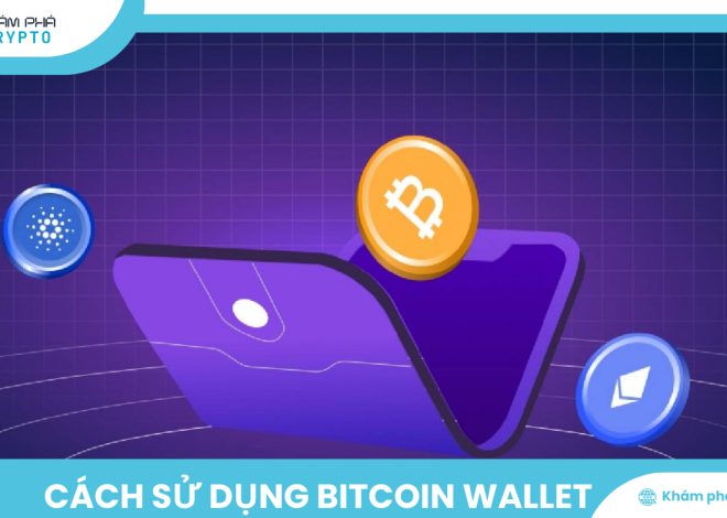 Hướng dẫn cách sử dụng Bitcoin Wallet cho người mới