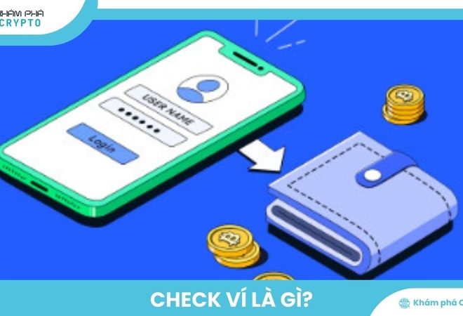 Check ví là gì? Tìm hiểu cách check ví Crypto hiệu quả