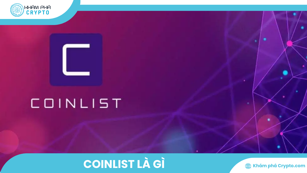 Coinlist là gì? Nền tảng uy tín cho các dự án crypto