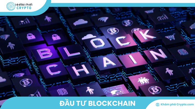 Đầu tư Blockchain: Làn sóng mới của thị trường đầu tư