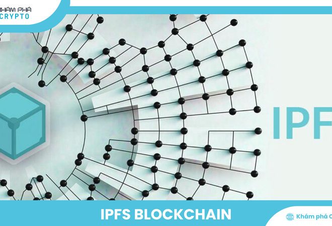 IPFS Blockchain: Giải pháp lưu trữ dữ liệu cho Web 3.0