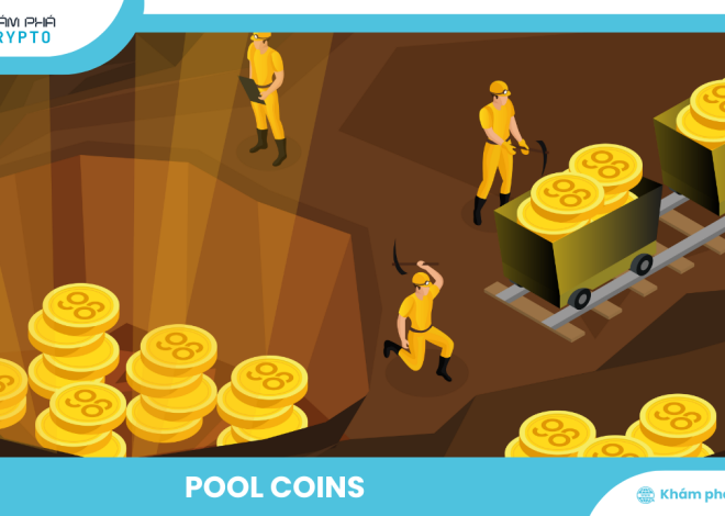 Pool Coins là gì? Ưu nhược điểm của Pool Coins