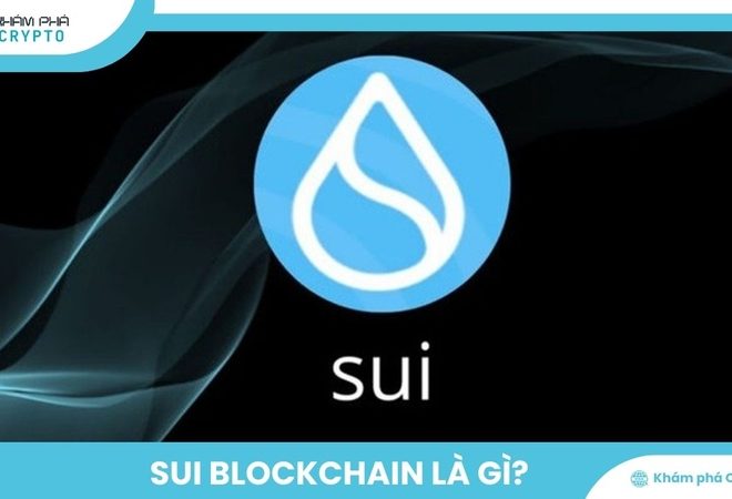 Sui Blockchain là gì? Khám phá nền tảng Layer 1 thế hệ mới