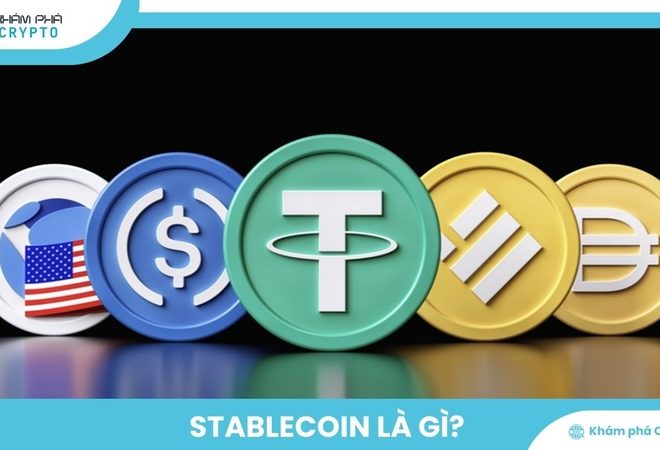 Stablecoin là gì? Tìm hiểu về đồng tiền ổn định trong Crypto