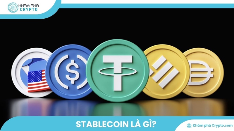 Stablecoin là gì? Tìm hiểu về đồng tiền ổn định trong Crypto