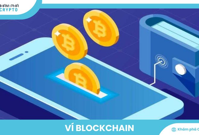 Ví Blockchain: Bảo vệ tài sản kỹ thuật số trong kỷ nguyên số