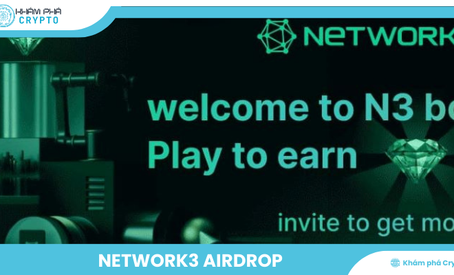 Chi tiết tham gia Network3 Airdrop từ chuyên gia