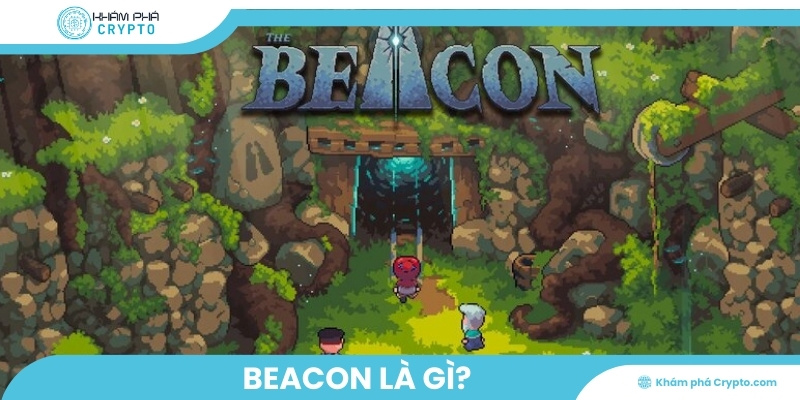 Beacon là gì? Những điều bạn cần biết về The Beacon