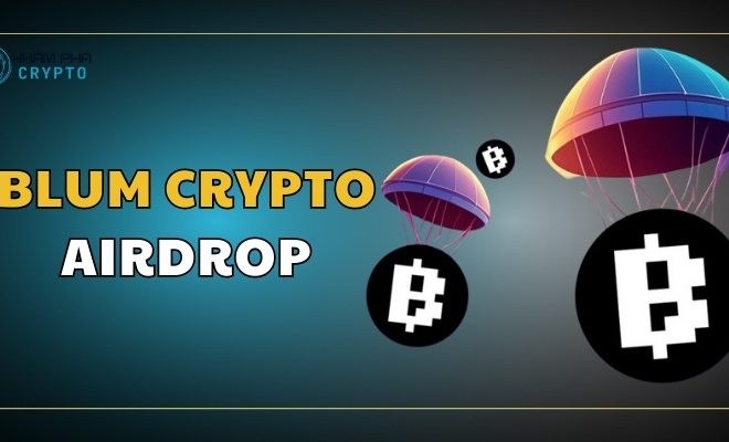 Blum crypto airdrop: Cơ hội hấp dẫn trong thị trường tiền điện tử