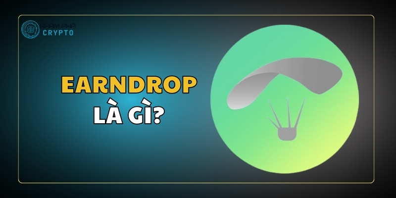 Earndrop là gì? Giải pháp tự động hóa Airdrop cho các dự án Crypto