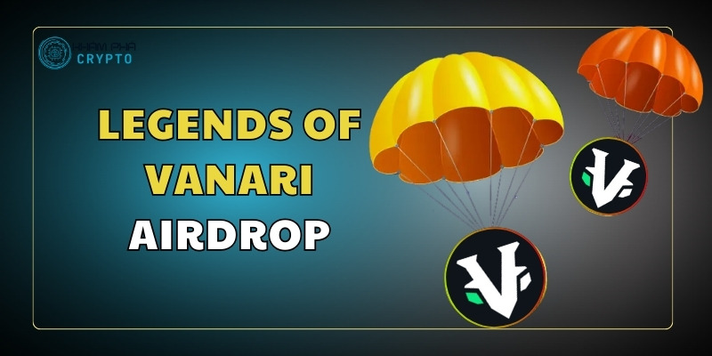 Khám phá Legends of Vanari Airdrop: Cơ hội hấp dẫn cho người chươi GameFi