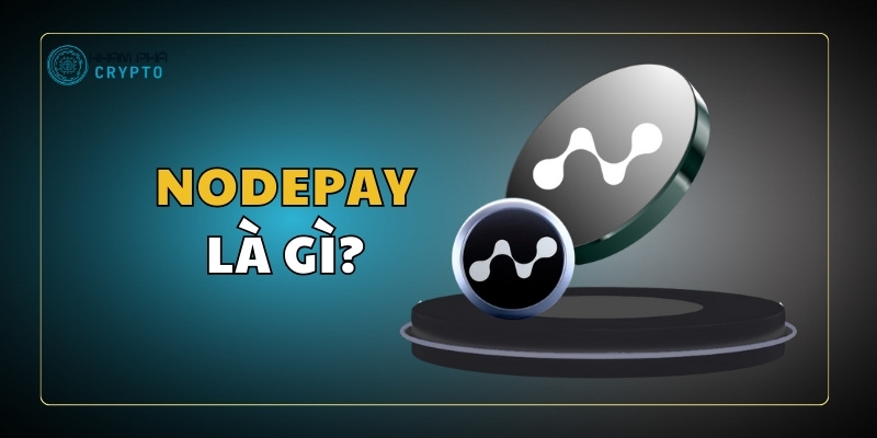 Nodepay là gì? Giải pháp chia sẻ tài nguyên phi tập trung đầy tiềm năng