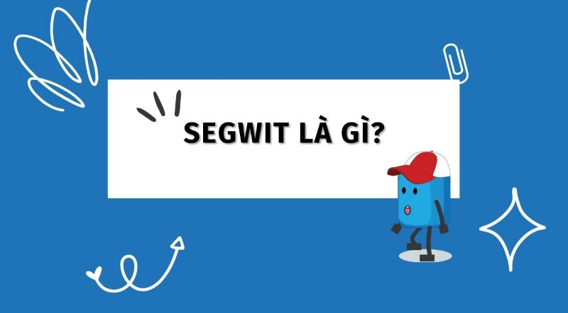 csegwit-la-gi